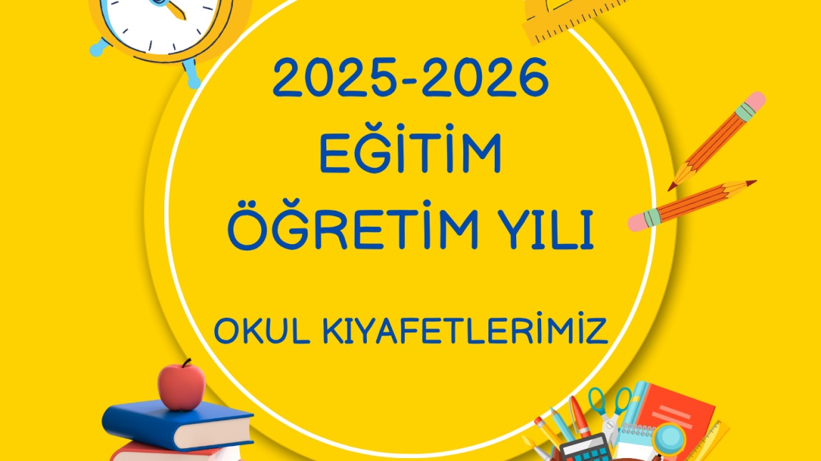 2025-2026 EĞİTİM ÖĞRETİM YILI OKUL KIYAFETLERİ